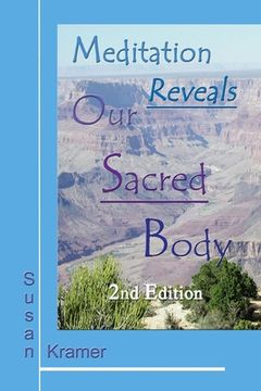 portada Meditation Reveals Our Sacred Body, 2nd Edition (en Inglés)