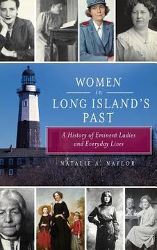 portada Women in Long Island's Past: A History of Eminent Ladies and Everyday Lives (en Inglés)