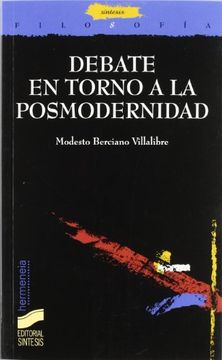 portada Debate en torno a la posmodernidad [May 01, 1998] Berciano Villalibre, Modesto