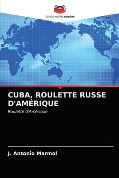 portada Cuba, Roulette Russe d'Amérique (en Francés)