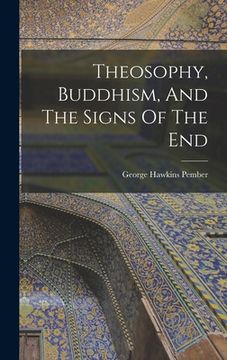 portada Theosophy, Buddhism, And The Signs Of The End (in English)