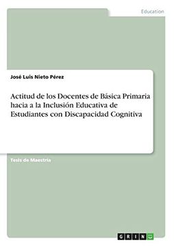 portada Actitud de los Docentes de Básica Primaria Hacia a la Inclusión Educativa de Estudiantes con Discapacidad Cognitiva (in Spanish)