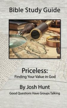 portada Bible Study Guide -- Priceless; Finding Your Value In God: Good Questions Have Groups Talking (Volume 30)