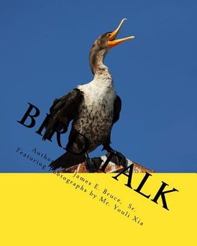 portada Bird Talk: Featuring photographs of Birds from International Nature Photographer, Mr. Youli Xia (in English)