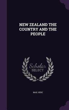 portada New Zealand the Country and the People (en Inglés)