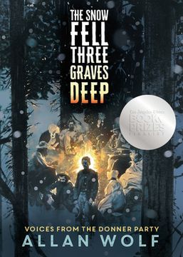 portada The Snow Fell Three Graves Deep: Voices From the Donner Party (en Inglés)