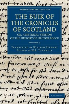 portada The Buik of the Croniclis of Scotland; Or, a Metrical Version of the History of Hector Boece 3 Volume Set: The Buik of the Croniclis of Scotland; Or,a 3 (Cambridge Library Collection - Rolls) (en Inglés)