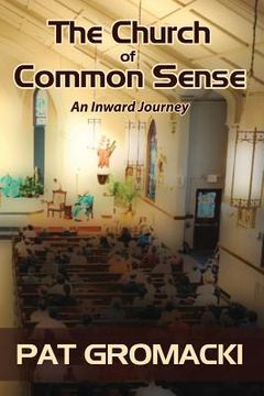 portada The Church of Common Sense: An Inward Journey (en Inglés)