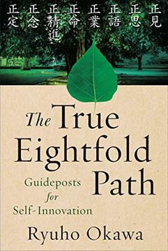 portada The True Eightfold Path: Guideposts for Self-Innovation (en Inglés)