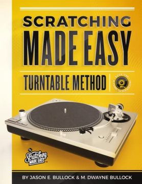 portada Scratching Made Easy Turntable Method: Book 1: A Guide to Scratching (en Inglés)