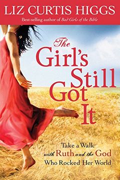 portada The Girl's Still got it: Take a Walk With Ruth and the god who Rocked her World (in English)