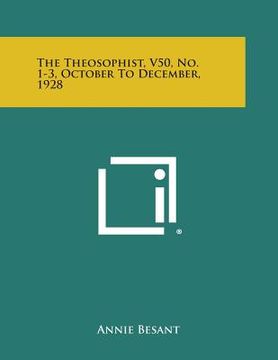 portada The Theosophist, V50, No. 1-3, October to December, 1928 (en Inglés)