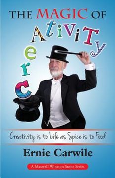portada The Magic of Creativity: Creativity is to Life as Spice is to Food (en Inglés)