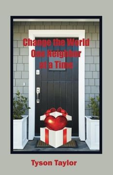 portada Change the World One Neighbor at a Time