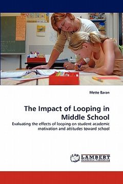 portada the impact of looping in middle school (en Inglés)