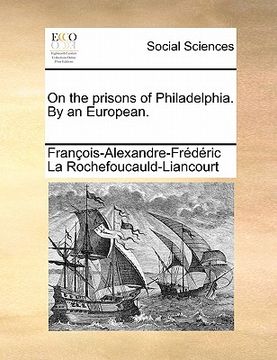portada on the prisons of philadelphia. by an european. (en Inglés)