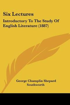 portada six lectures: introductory to the study of english literature (1887)