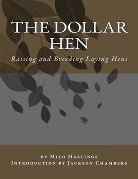 portada The Dollar Hen: Raising and Breeding Laying Hens (in English)