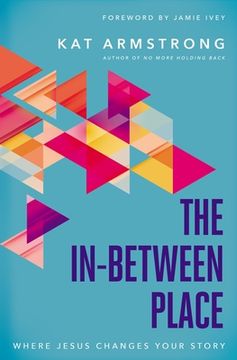 portada The In-Between Place: Where Jesus Changes Your Story 
