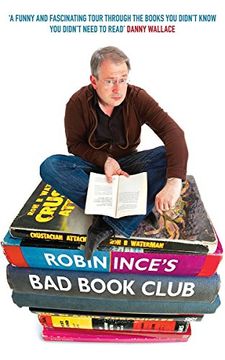 portada Robin Ince's bad Book Club: One Man's Quest to Uncover the Books That Taste Forgot 