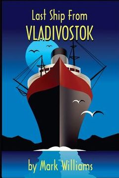 portada Last Ship From Vladivostok