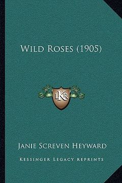 portada wild roses (1905) (in English)