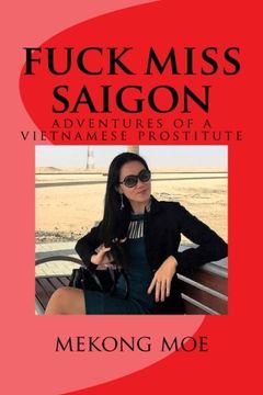 portada fuck miss saigon: adventures of a vietnamese prostitute (en Inglés)