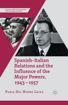 portada Spanish-Italian Relations and the Influence of the Major Powers, 1943-1957 (en Inglés)
