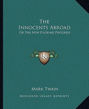 portada the innocents abroad: or the new pilgrims progress (en Inglés)