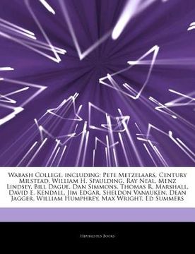 portada articles on wabash college, including: pete metzelaars, century milstead, william h. spaulding, ray neal, menz lindsey, bill dague, dan simmons, thoma