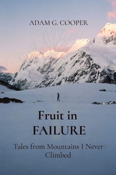 portada Fruit in Failure: Tales From Mountains i Never Climbed (en Inglés)