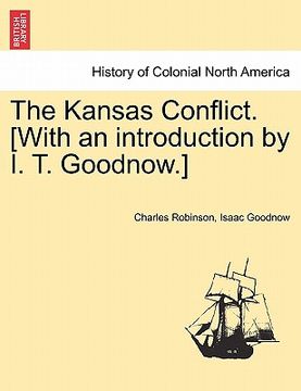 portada the kansas conflict. [with an introduction by i. t. goodnow.] (en Inglés)