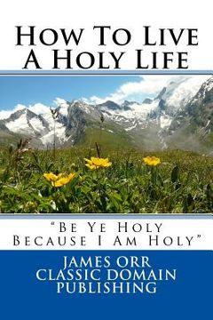 portada How To Live A Holy Life (en Inglés)