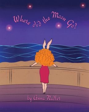 portada Where Did The Moon Go?: Modern day humorous love story between a piggy and a bear. Funny children's book. 40 pages of color illustrated pictur (in English)