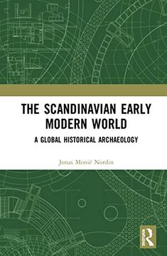 portada The Scandinavian Early Modern World: A Global Historical Archaeology 