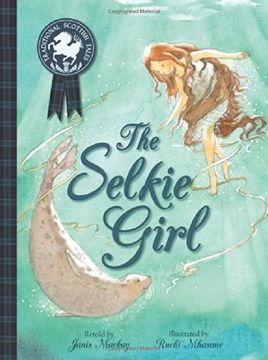 portada The Selkie Girl (Picture Kelpies: Traditional Scottish Tales) (en Inglés)