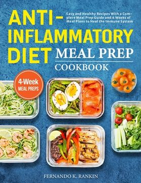 portada Anti-Inflammatory Diet Meal Prep Cookbook: Easy and Healthy Recipes With a Complete Meal Prep Guide and 4 Weeks of Meal Plans to Heal the Immune Syste