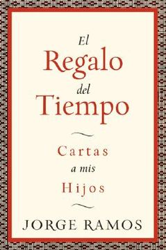 portada El Regalo del Tiempo: Cartas a mis hijos (Spanish Edition)