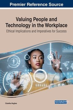 portada Valuing People and Technology in the Workplace: Ethical Implications and Imperatives for Success (en Inglés)