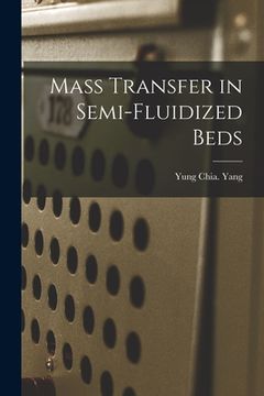 portada Mass Transfer in Semi-fluidized Beds (en Inglés)