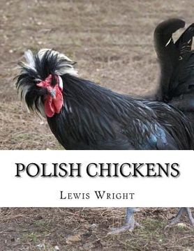 portada Polish Chickens: From The Book of Poultry (en Inglés)