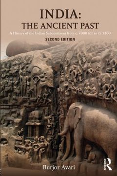 portada India: The Ancient Past: A History of the Indian Subcontinent from c. 7000 BCE to CE 1200