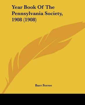 portada year book of the pennsylvania society, 1908 (1908) (en Inglés)