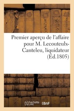 portada Premier aperçu de l'affaire pour M. Lecouteulx-Canteleu, liquidateur (en Francés)