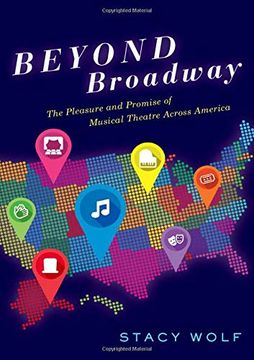 portada Beyond Broadway: The Pleasure and Promise of Musical Theatre Across America (en Inglés)