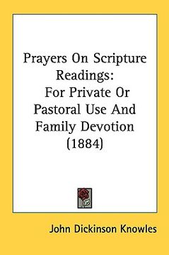 portada prayers on scripture readings: for private or pastoral use and family devotion (1884)