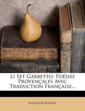 portada Li Set Garbetto: Poésies Provençales Avec Traduction Française... (en Francés)