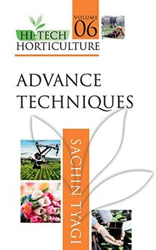 portada Hi-Tech Horticulture: Volume 6: Advance Techniques (en Inglés)