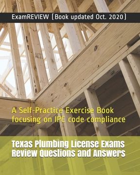 portada Texas Plumbing License Exams Review Questions and Answers: A Self-Practice Exercise Book focusing on IPC code compliance (en Inglés)