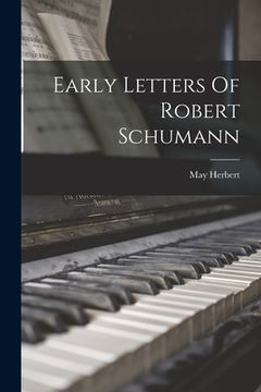 portada Early Letters Of Robert Schumann